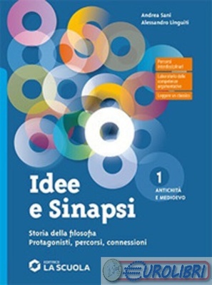 Idee e sinapsi. Storia della filosofia 1