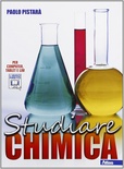 Studiare chimica. Per le Scuole superiori