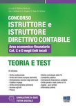 Concorso istruttore e istruttore direttivo contabile. Area economico-finanziaria Cat. C e D negli enti locali. Teoria e test
