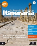 Itineraria. Vol. 2: Da Augusto all'anno Mille. Temi e problemi di geografia. Il mondo globale e i continenti