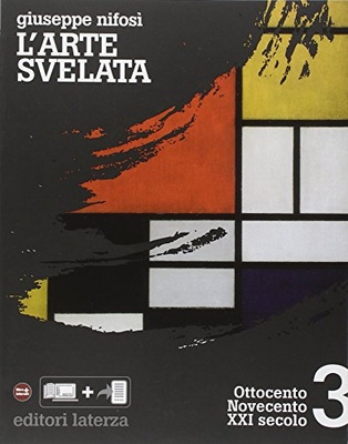 L'arte svelata 3. Per le Scuole superiori