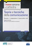 Teorie e tecniche della comunicazione. Manuale per le prove scritte e orali del concorso a cattedra classe A65. Con software di simulazione