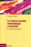 La ricerca sociale: metodologia e tecniche. Vol. 2: Le tecniche quantitative
