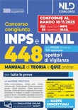 Concorso 448 INPS Ispettori di Vigilanza INPS-INAIL. Manuale per la preparazione a tutte le prove di concorso con teoria e quiz. Con espansione online