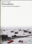 Neorealismo. Il nuovo cinema del dopoguerra
