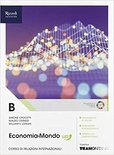 Economia-mondo. Per il quinto anno delle Scuole superiori. Con e-book. Con espansione online vol.B