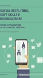 Social recruiting, soft skills e neuroscienze. Criteri e strumenti per la selezione del personale