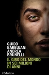 Il giro del mondo in sei milioni di anni