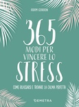 365 modi per vincere lo stress 