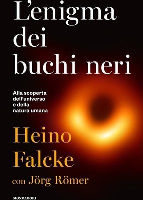 L' enigma dei buchi neri. Alla scoperta dell'universo e della natura umana