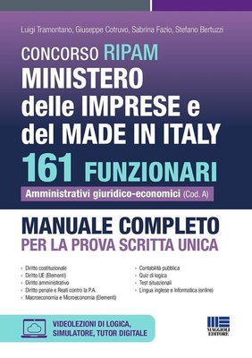 Concorso RIPAM Ministero delle Imprese e del Made in Italy. 161 funzionari amministrativi giuridico-economici. Manuale completo per la prova scritta unica.
