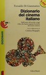Dizionario del cinema italiano. Dall'inizio del secolo a oggi i film che hanno segnato la storia del nostro cinema