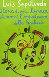 Storia di una lumaca che scoprì l'importanza della lentezza 