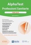 Alpha Test. Professioni sanitarie. 7000 quiz.