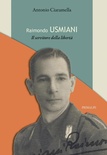 Raimondo Usmiani - Il servitore della libertà