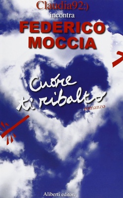 Cuore ti ribalto. incontra Federico Moccia
