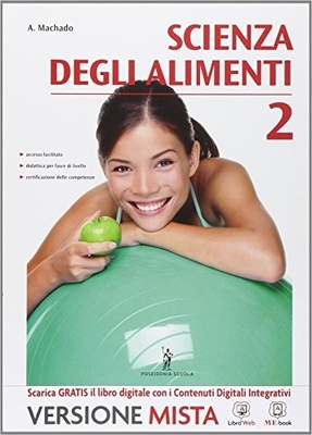 Scienza degli alimenti vol.2. Per gli Ist. professionali