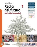 Radici del futuro. Vol. 1. Storia idee innovazioni