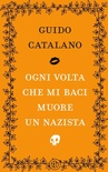 Ogni volta che mi baci muore un nazista