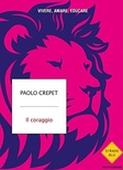 Il coraggio. Vivere, amare, educare
