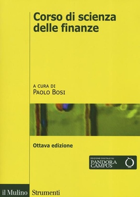 Corso di scienza delle finanze. A cura di Paolo Bosi. Ottava edizione