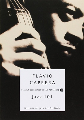 Jazz 101. La storia del jazz in 101 dischi