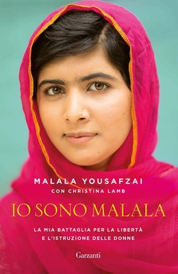 Io sono Malala. La mia battaglia per la libertà e l'istruzione delle donne
