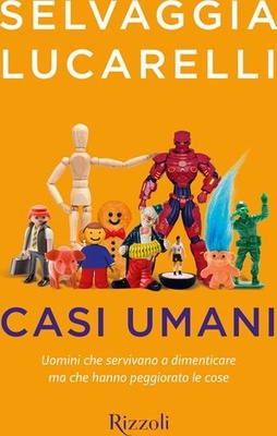 Casi umani. Uomini che servivano a dimenticare, ma che hanno peggiorato le cose