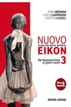 Nuovo Eikon. Vol. III: Dal neoclassicismo ai giorni nostri. Guida alla storia dell'arte