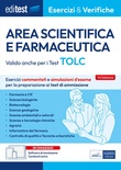 EdiTEST. Area scientifica e farmaceutica. Esercizi & verifiche. Esercizi commentati e simulazioni d'esame per la preparazione ai test di ammissione. Con espansione online. Con software di simulazione