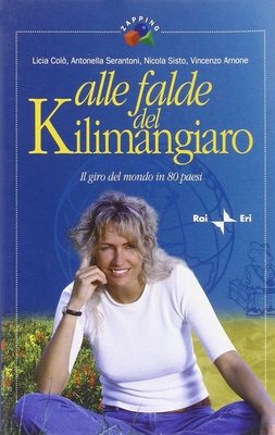 Alle falde del Kilimangiaro. Il giro del mondo in 80 paesi