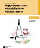 Rappresentazione e modellazione odontotecnica. Vol. 2