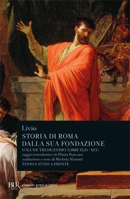 Storia di Roma dalla sua fondazione. Vol. 13: Libri 44-45. Testo latino a fronte