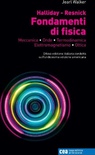 Fondamenti di fisica. Meccanica, onde, termodinamica, elettromagnetismo, ottica.
