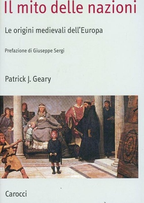 Il mito delle nazioni. Le origini medievali dell'Europa