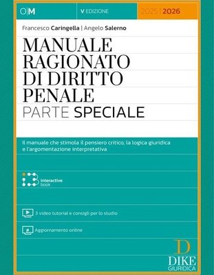Manuale ragionato di diritto penale. Parte speciale. Con 3 video tutorial e consigli per lo studio. Con aggiornamento online. Con interactive book