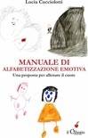 Manuale di alfabetizzazione emotiva. Una proposta per allenare il cuore