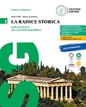 La radice storica 1. Con atlante. Corso di storia e geografia. Per le Scuole superiori