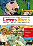 Letras libres. Volume unico. Desde los orígenes hasta nuestros días. Con Mapas de èpocas y autores españoles e hispanoamericano. Per i Licei e gli Ist. magi