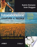 Fotoelaborazione: creatività e tecnica 