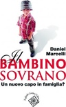 Il bambino sovrano. Un nuovo capo in famiglia?