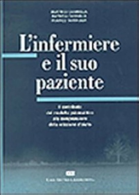 L' infermiere e il suo paziente. Il contributo del modello psicoanalitico alla comprensione del modello d'aiuto