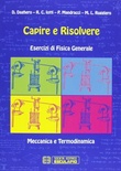 Capire e risolvere. Esercizi di fisica generale. Meccanica e termodinamica