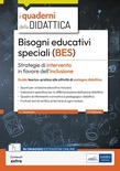 Bisogni educativi speciali (BES). Strategie di intervento in favore dell'integrazione. Con espansione online