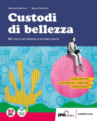 Custodi di bellezza. Con UdA multidisciplinari di Educazione civica. Per le Scuole superiori