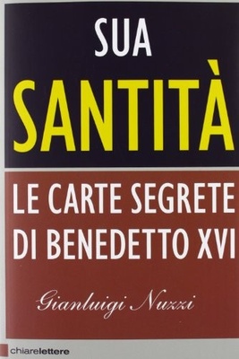 Sua santità. Le carte segrete di Benedetto XVI
