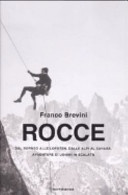Rocce. Dal Borneo alle Lofoten, dalle Alpi al Sahara. Avventure di uomini in scalata
