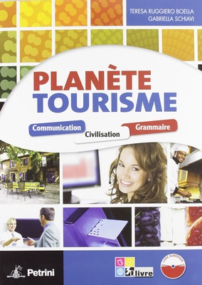Planète tourisme. Per le Scuole superiori