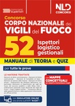 Concorso 52 Ispettori Logistico Gestionali Vigili del Fuoco. Manuale di teoria e quiz per tutte le prove