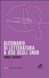 Dizionario di letteratura ad uso degli snob